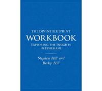 Becky Hill Stephen Hill The Divine Blueprint Workbook (Tascabile)