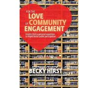 Becky Hirst For the Love of Community Engagement (Tascabile)