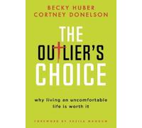 Becky Huber Cortney Donelson The Outlier's Choice (Tascabile)