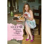 Becky Hunt Vegan Morning, Noon, & Night (Tascabile)
