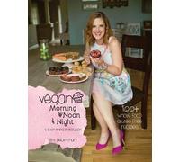 Becky Hunt Vegan Morning, Noon, & Night (Tascabile)