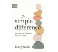 Becky Keife The Simple Difference - How Every Small Kindness Makes a (Tascabile)