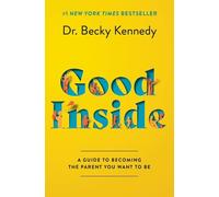 Becky Kennedy Good Inside (Copertina rigida)