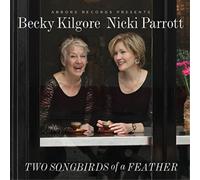 Becky Kilgore/Nicki Parrott Two Songbirds of a Feather (CD) Album