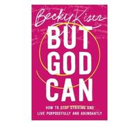 Becky Kiser But God Can (Tascabile)