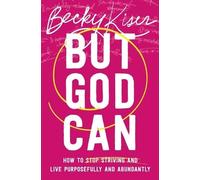 Becky Kiser But God Can (Tascabile)