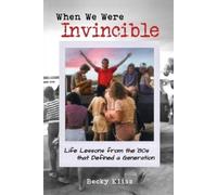 Becky Kliss When We Were Invincible (Tascabile) Invincible '80s