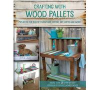 Becky Lamb Crafting with Wood Pallets (Tascabile)
