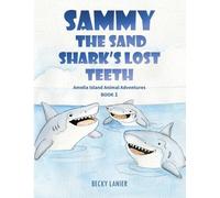 Becky Lanier Julie Peterson Shea Sammy the Sand Shark's Lost Teeth (Tascabile)