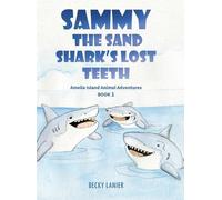 Becky Lanier Sammy the Sand Shark's Lost Teeth (Copertina rigida)