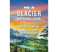 Becky Lomax Moon Glacier National Park (Ninth Edition) (Tascabile)