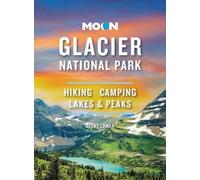 Becky Lomax Moon Glacier National Park (Ninth Edition) (Tascabile)