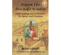 Becky Lovatt Beyond the Chocolate Window: Daily readings and meditat (Tascabile)