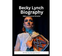 Becky Lynch Biography: Irish professional Wrestler
