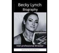Becky Lynch biography: Irish wrestler and Actress (The man)