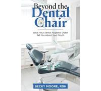 Becky Moore Rdh Beyond the Dental Chair (Tascabile)