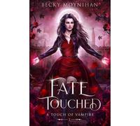 Becky Moynihan Fate Touched (Tascabile) Touch of Vampire
