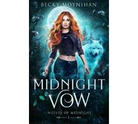 Becky Moynihan Midnight Vow (Tascabile) Wolves of Midnight