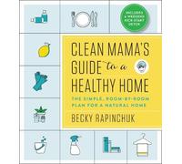 Becky Rapinchuk Clean Mama's Guide to a Healthy Home (Tascabile)