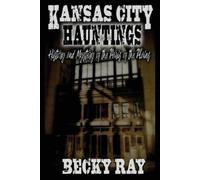 Becky Ray Kansas City Hauntings (Tascabile)