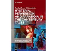 Becky Renee McL Hysteria, Perversion, and Paranoia in “The Canterbur (Tascabile)