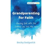 Becky Sedgwick Grandparenting for Faith (Tascabile)