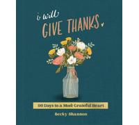 Becky Shannon I Will Give Thanks (Copertina rigida)