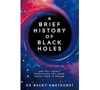 Becky Smethurst A Brief History of Black Holes (Copertina rigida)