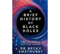 Becky Smethurst A Brief History of Black Holes (Tascabile)