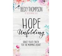 Becky Thompson Hope Unfolding (Tascabile)