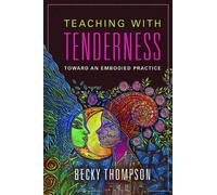 Becky Thompson Teaching with Tenderness (Tascabile)