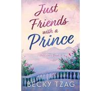 Becky Tzag Just Friends with a Prince (Tascabile) Just Love