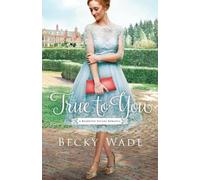Becky Wade True to You (Tascabile)