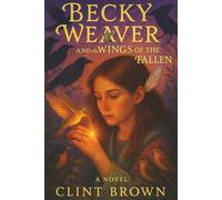 Becky Weaver: and the Wings of the Fallen