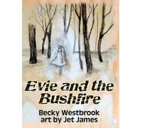Becky Westbrook Evie and the Bushfire (Copertina rigida)