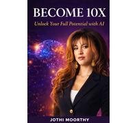 Become 10X: Unlock Your Full Potential with AI