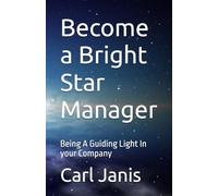 Become a Bright Star Manager: Being A Guiding Light In your Company