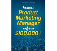 Become a Product Marketing Manager & Earn $100,000+