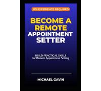 Become a Remote Appointment Setter: Build Practical Skills for Remote Appointment Setting
