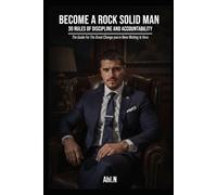 Become a Rock Solid Man: 30 Laws of Discipline and Accountability