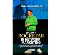 Become a Rockstar in Network Marketing: Aim for success with confidence and go from ordinary to extraordinary