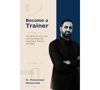 Become a Trainer: Turn What You Know into Learning People Can Understand, Practice, and Apply