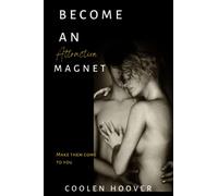 BECOME AN ATTRACTION MAGNET: Make them come to you