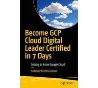 Become GCP Cloud Digital Leader Certified in 7 Days: Getting to Know Google Cloud