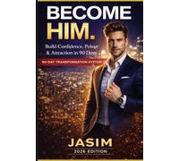Become Him: The 90-Day System to Build Confidence, Power & Attraction