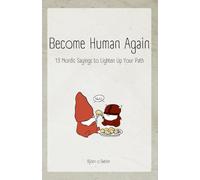 Become Human Again: 13 Nordic Sayings to Lighten Up Your Path