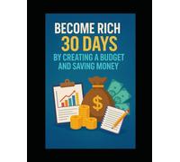 Become rich in 30 days by creating a budget and saving money
