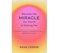 Become the Miracle the World is Waiting For
