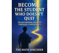 Become the Student Who Doesn’t Quit: Transforming Identity Through Consistency