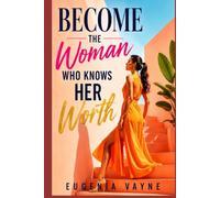 Become the woman who knows her worth